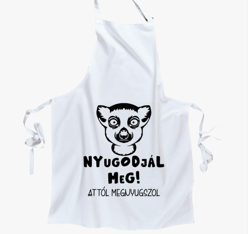 Nyugodjál meg attól megnyugszol vicces kötény