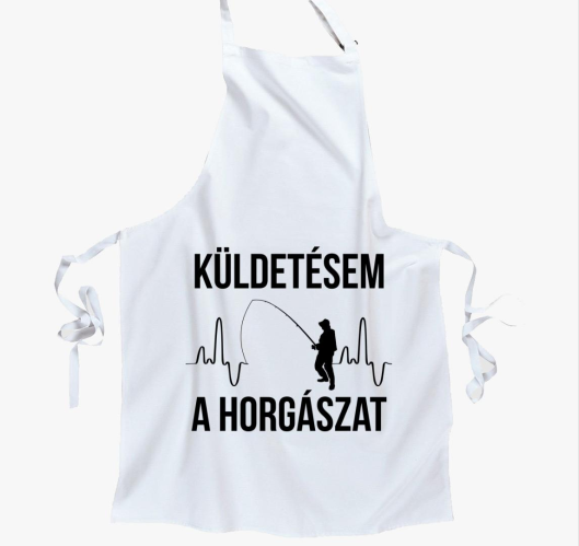 Küldetésem a horgászat kötény...