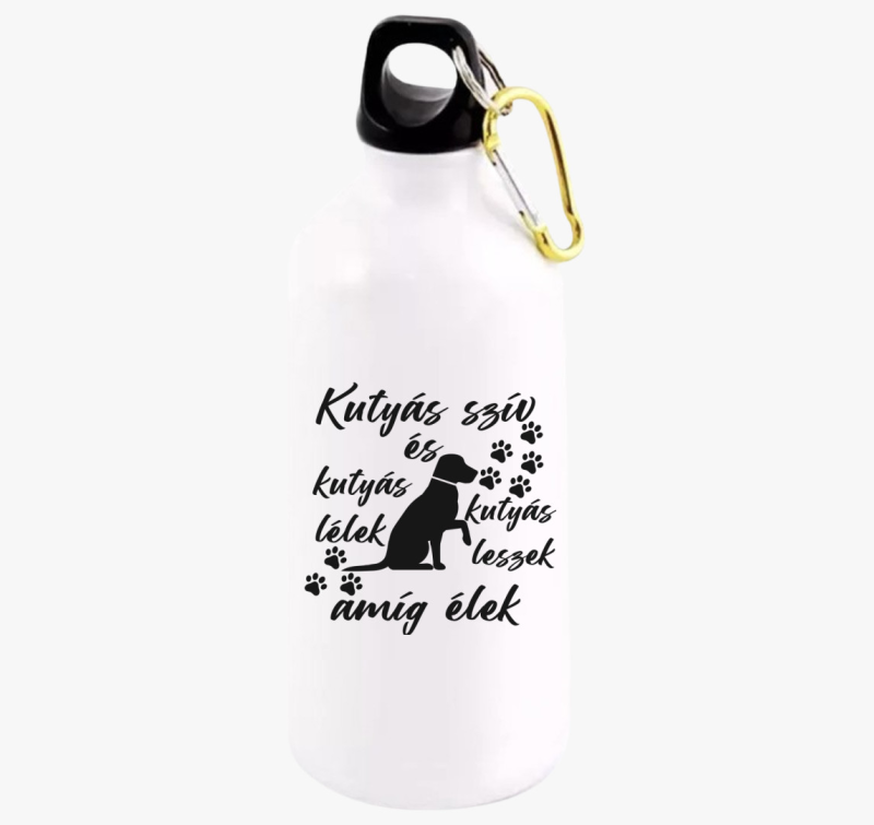 Kutyás szív és kutyás lélek kutyás leszek amíg élek kutya kulacs