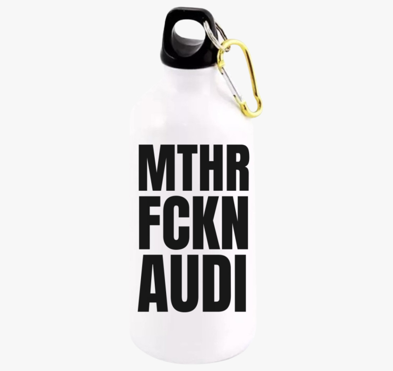 Mthr fckn Audi kulacs