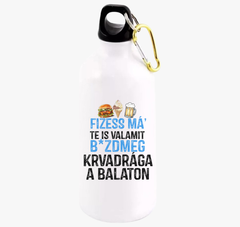 Fizessé Má....Balaton kulacs