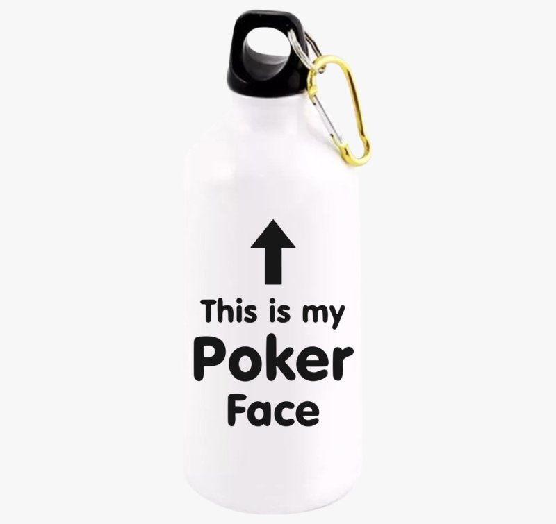This is my Poker Face kulacs