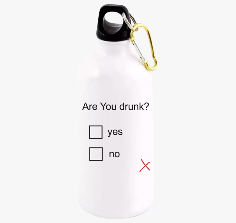 Are You drunk kulacs