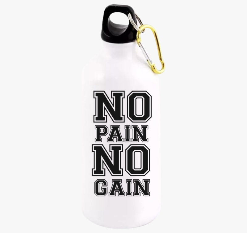 No pain no gain kulacs