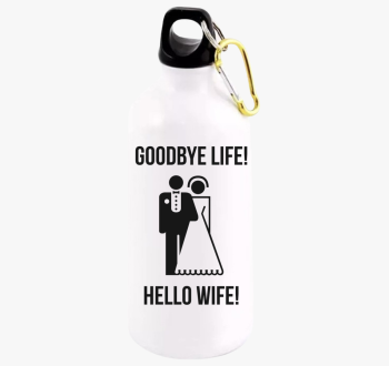 Goodbye life! Hello ...