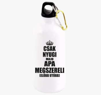 Csak nyugi majd apa ...