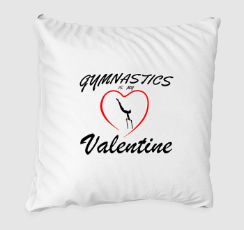 Gymnastics is my valentine 4 - párna