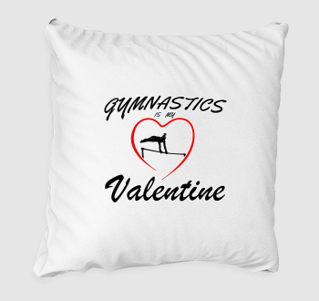 Gymnastics is my valentine 7 - párna