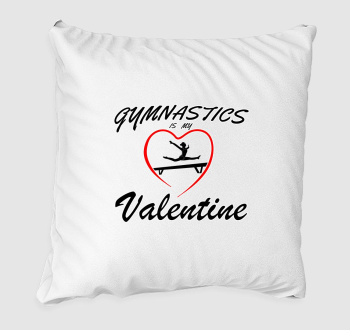 Gymnastics is my valentine 8 - párna