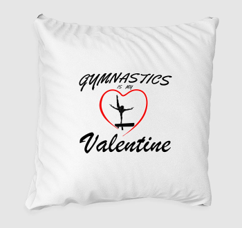 Gymnastics is my valentine 9 - párna
