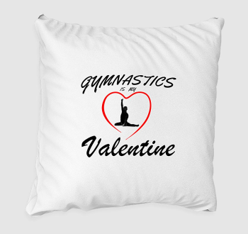 Gymnastics is my valentine 12 - párna