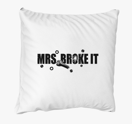 Mrs broke it párna