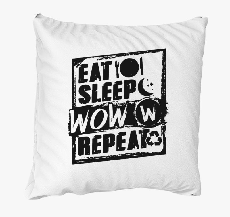 Eat sleep wow repeat párna