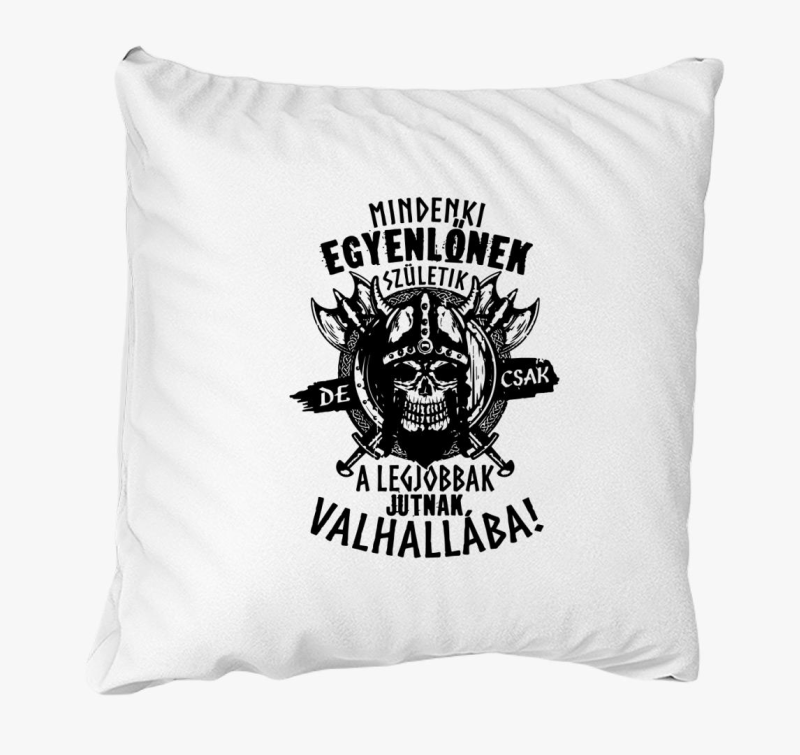 Mindenki egyenlőnek születik valhalla párna