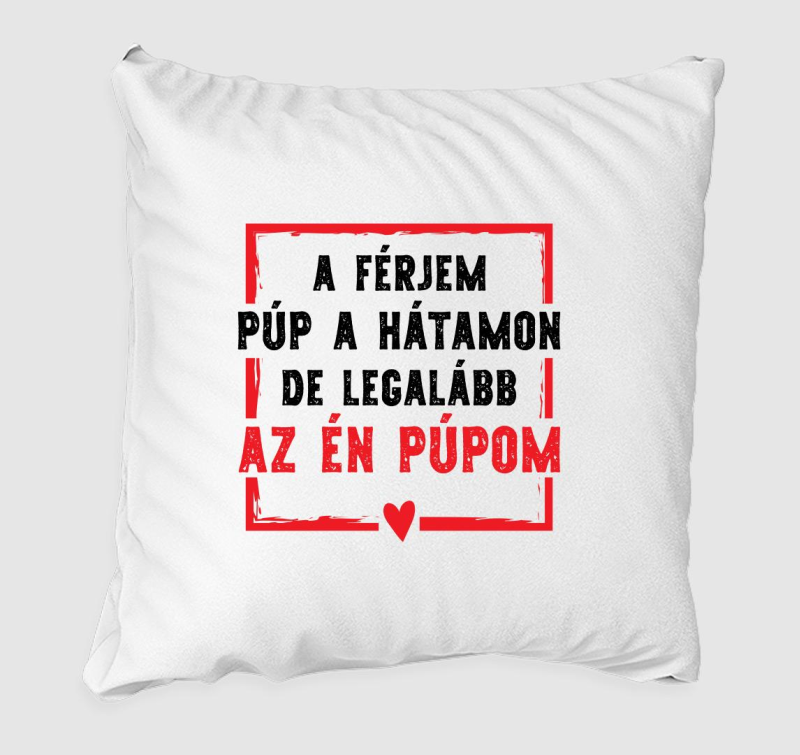 A férjem púp a hátamon de az én púpom páros párna