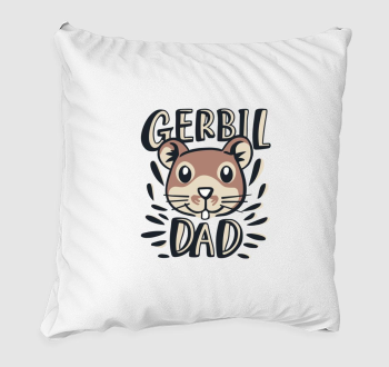 Gerbil Dad párna