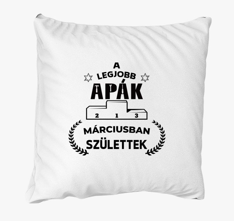 A legjobb apák márciusban születtek párna