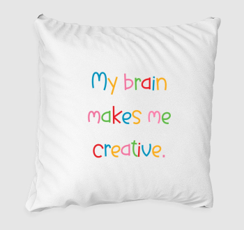 My brain makes me creative2 párna 
