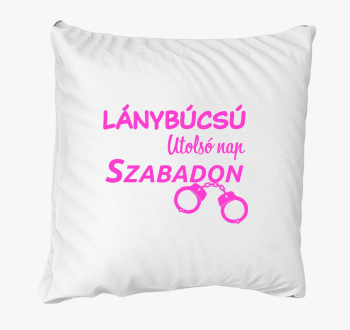 Lánybúcsú utolsó nap szabadon párna