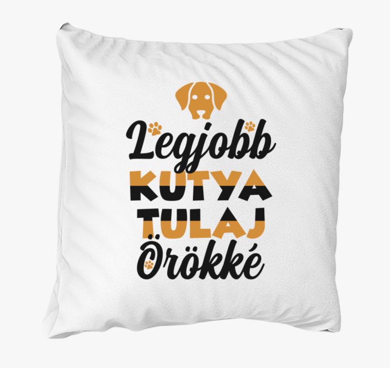 Legjobb kutya tulaj örökké párna
