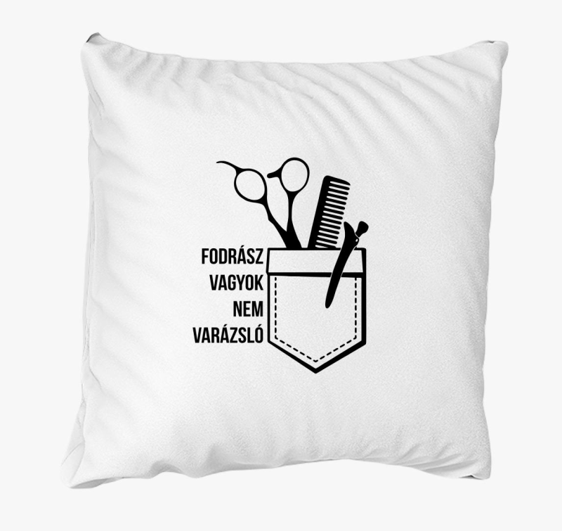 Fodrász vagyok nem varázsló párna