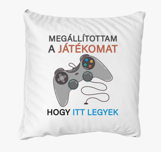 Megállítottam a játékomat, hog...