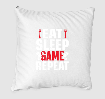 Eat sleep game repeat gamereknek párna