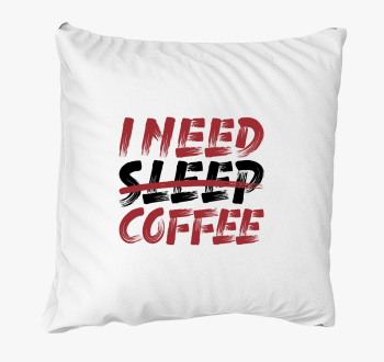 I need coffee párna
