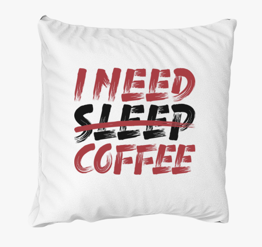 I need coffee párna