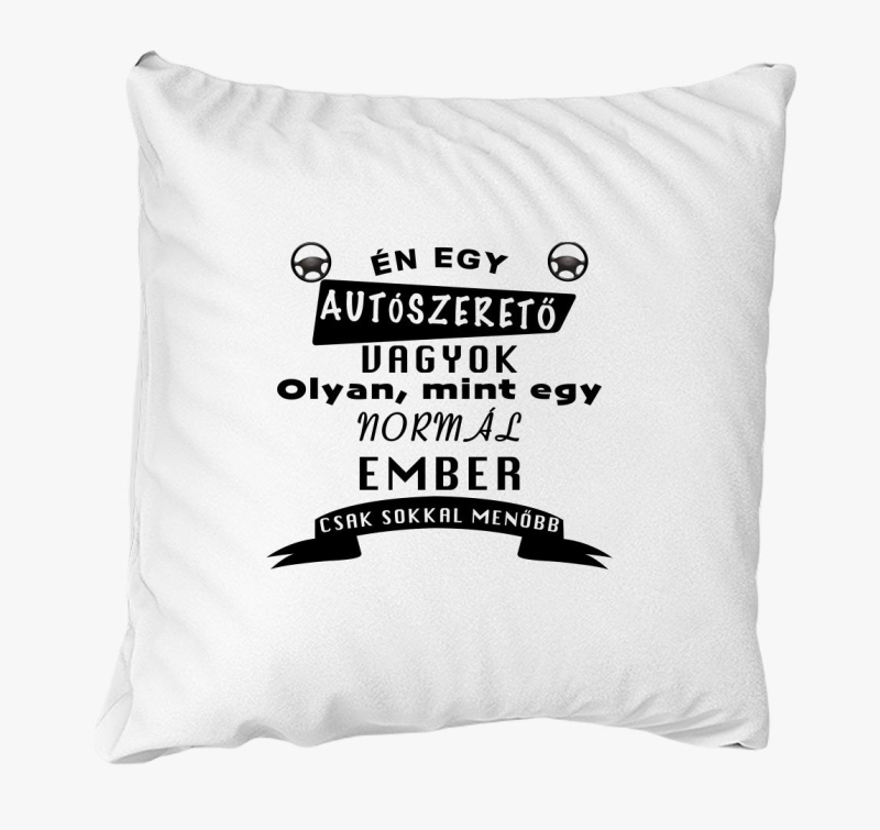 Én egy autószerető vagyok párna
