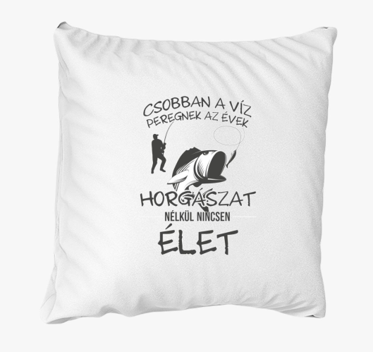 Horgászat nélkül nincs élet pá...