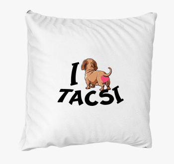 Tacsi I love tacsi párna