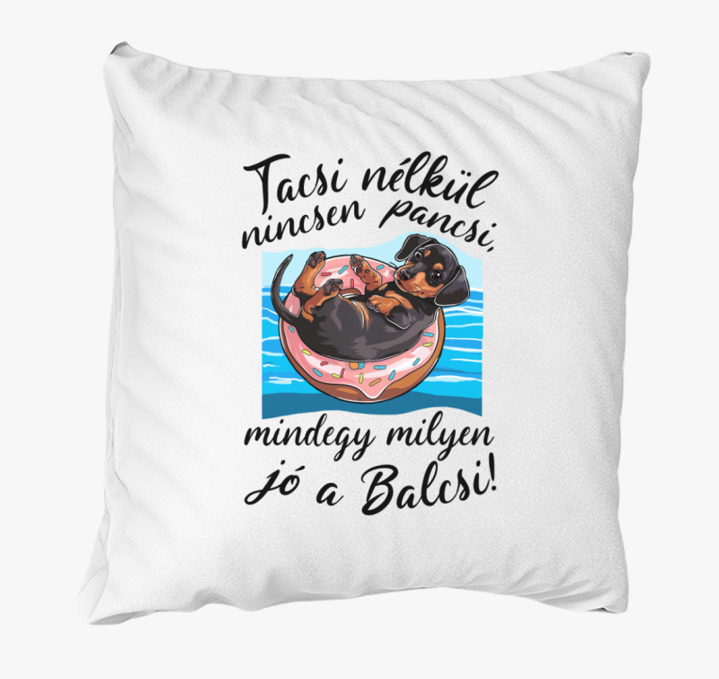Tacsi nélkül nincsen pancsi fekete tacsi párna