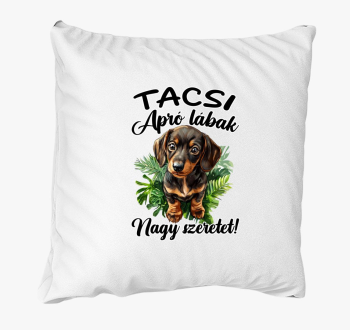 Tacsi Apró lábak, nagy szeretet barna tacsi párna