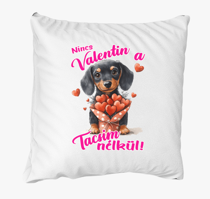 Nincs Valentin a Tacsim nélkül párna