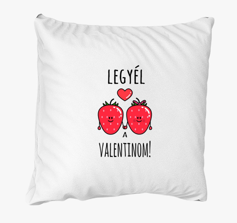 Legyél a Valentinom párna