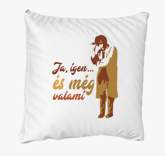 Ja, igen és még valami párna...