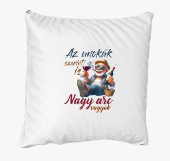 Nagy arc vagyok párna