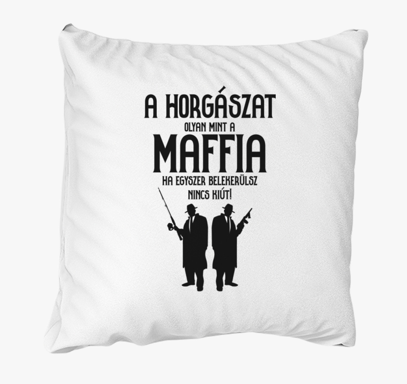A horgászat olyan, mint a maffia párna