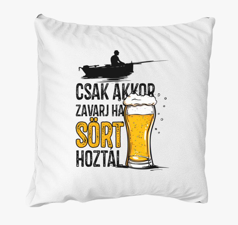 Csak akkor zavarj, ha sört hoztál párna
