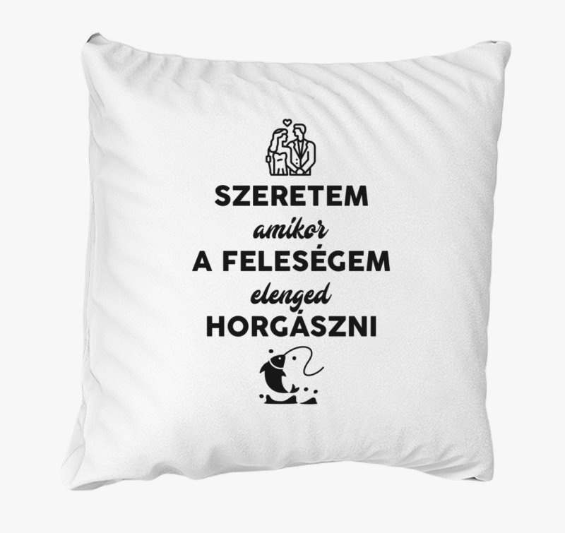 Szeretem amikor a feleségem elenged horgászni párna
