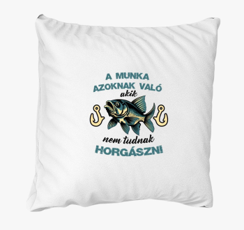 A munka azoknak való...