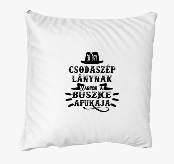 Én egy csodaszép lánynak... párna
