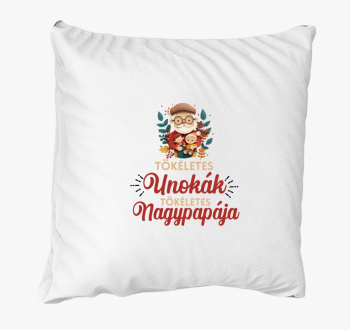 Tökéletes unokák tökéletes nagypapája párna