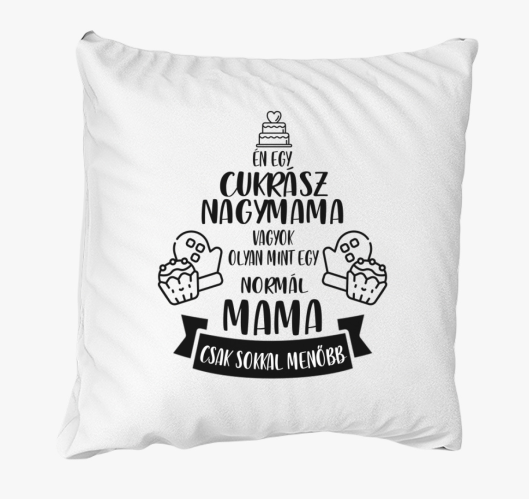 Cukrász nagymama vagyok párna...