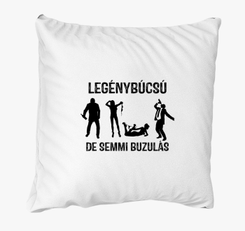 Legénybúcsú, de semmi b*zulás párna
