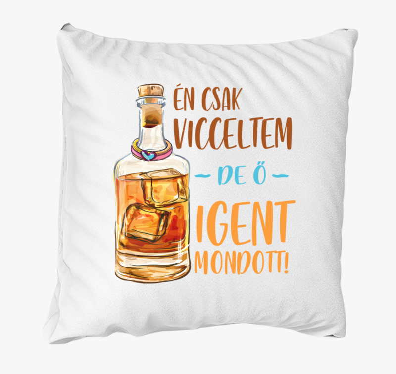 Én csak vicceltem de ő igent mondott párna