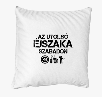 Az utolsó éjszaka szabadon párna