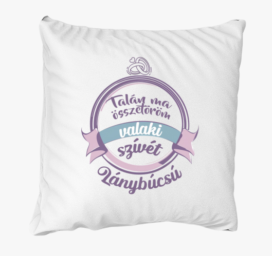 Talán ma összetöröm valaki szí...