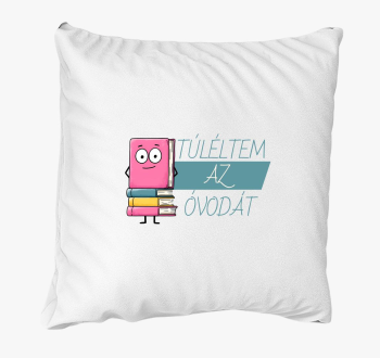 Túléltem az óvodát párna